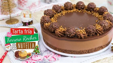 Tarta de Ferrero Rocher y Nutella sin horno | Especial ...