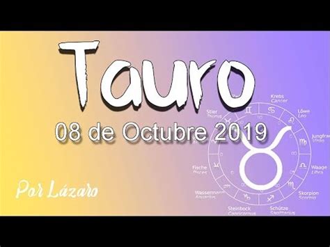 TAURO Horóscopo de hoy 8 de Octubre 2019 | Te puede ...