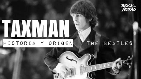 TAXMAN Historia y Origen / The Beatles   YouTube