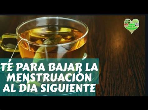 Té para bajar la menstruación al día siguiente de forma natural y muy ...