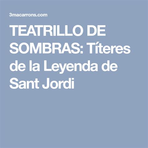 TEATRILLO DE SOMBRAS: Títeres de la Leyenda de Sant Jordi ...