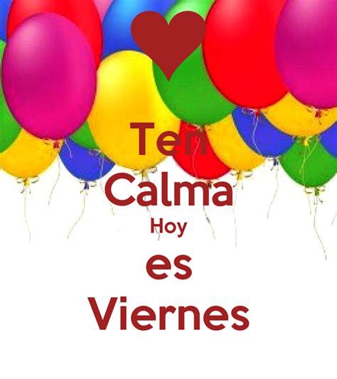 Ten Calma Hoy es Viernes   KEEP CALM AND CARRY ON Image ...