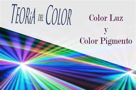 Teoría del color: color luz y color pigmento