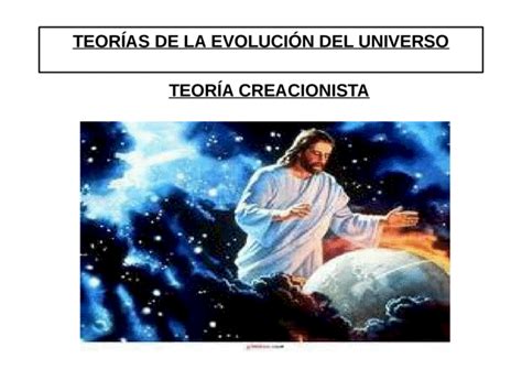 TEORÍAS DE LA EVOLUCIÓN DEL UNIVERSO TEORÍA CREACIONISTA
