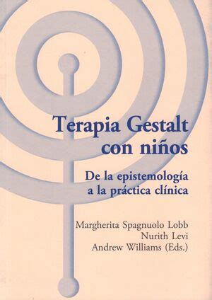 Terapia Gestalt con niños. De la epistemología a la práctica clínica ...