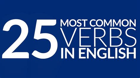 The 25 Most Common Verbs in English   YouTube