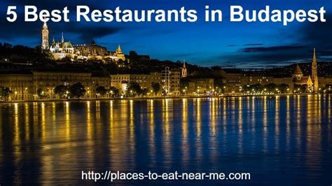 The 5 Best Restaurants in Budapest, Hungary
