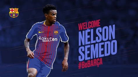 The arrival of Nélson Semedo FC Barcelona