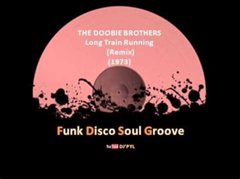 THE DOOBIE BROTHERS   Long Train Running  Remix   1973 ...