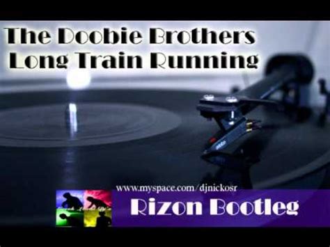 The Doobie Brothers   Long Train Running  Rizon Bootleg ...