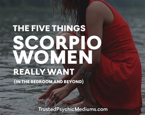 The Five Things Scorpio Women Really Want