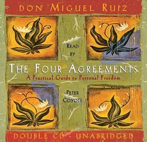 The Four Agreements By Don Miguel Ruiz  Thanks Jason Kay