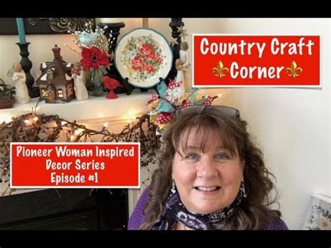 The Pioneer Woman Inspired Decor Series, Episode #1   The ...