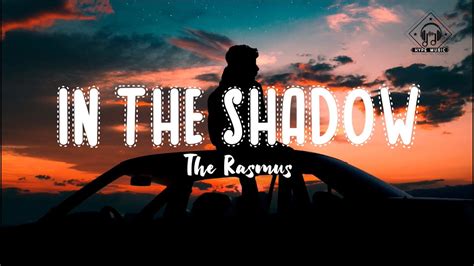 The Rasmus   In The Shadow  Lyrics    YouTube