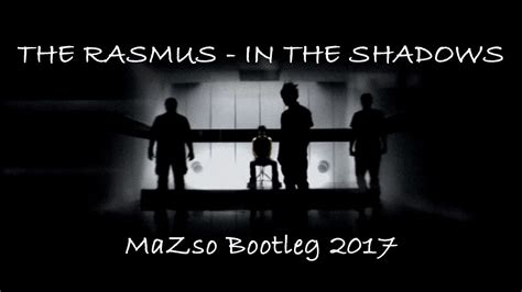 The Rasmus   In The Shadows  MaZso Bootleg 2017    YouTube