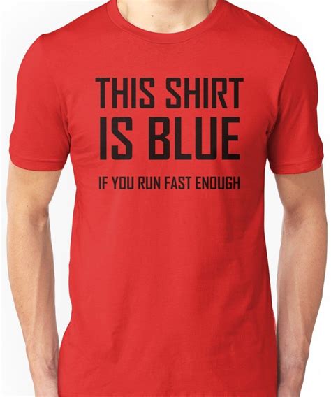 This Shirt Is Blue, If you Run Fast Enough  Funny Physics ...