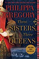 Three Sisters, Three Queens by Philippa Gregory