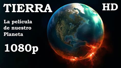 TIERRA: La película de nuestro planeta HD   1080p   YouTube