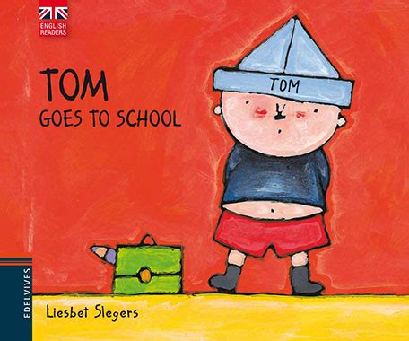 Tom Goes To School   Liesbet Slegers   Librería Inglés Divertido