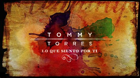 Tommy Torres   Lo Que Siento Por Ti  Audio Oficial  Chords ...