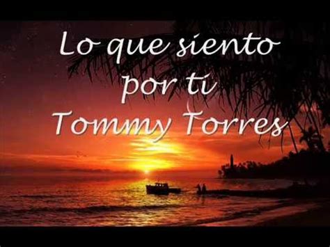 Tommy Torres   Lo Que Siento Por Ti   Letra   YouTube