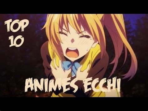 Top 10 Animes Ecchi  100% recomendados    YouTube