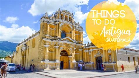 Top 10 Best Things to do in Antigua Guatemala | Getting Stamped