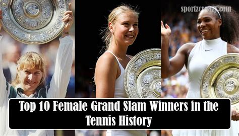 Top 10 Female Grand Slam Winners in the Tennis History