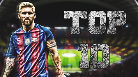 Top 10 | Mejores Goles de Lionel Messi   YouTube