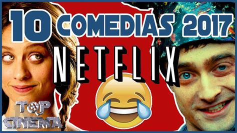 Top 10 Peliculas De Comedia Netflix 2017 | Top Cinema ...