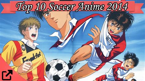 Top 10 Soccer Anime 2014  Football Anime    YouTube