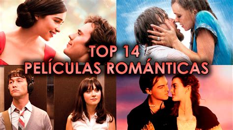 TOP 14 PELICULAS ROMANTICAS | MEJORES PELICULAS DE AMOR ...