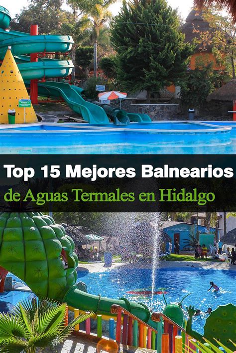 Top 15 mejores balnearios de aguas termales en Hidalgo ...