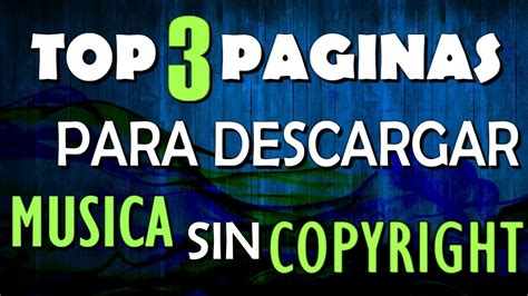 TOP 3 Paginas para DESCARGAR MUSICA sin Copyright | Sin ...