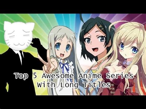 Top 5 Awesome Anime Series With Long Titles   YouTube