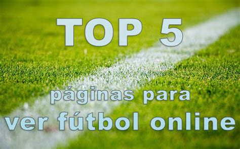 TOP 5   Páginas para ver fútbol online GRATIS sin cortes