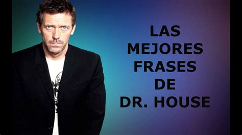 Top Mejores Frases Dr House / Frases sarcasticas Dr house ...