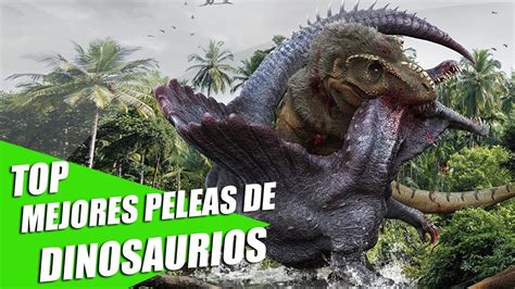 TOP   Mejores peleas de Dinosaurios.   YouTube