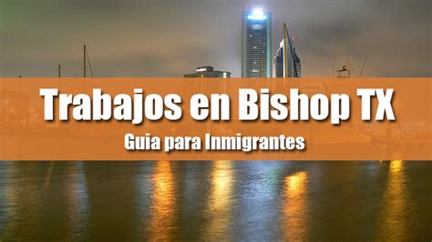 Trabajos en Bishop TX para Inmigrantes  Con Papeles