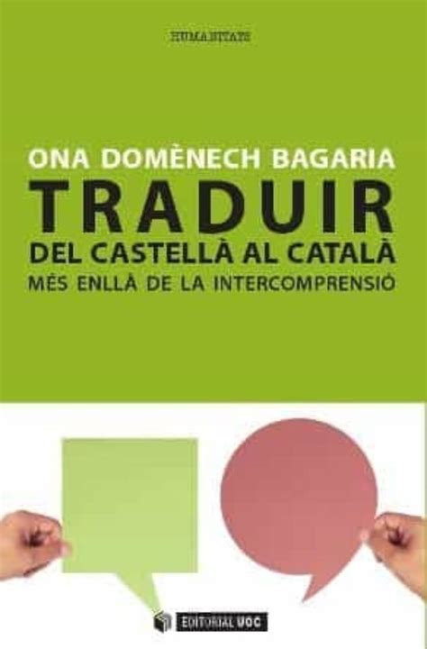 TRADUIR DEL CASTELLÀ AL CATALÀ: MES ENLLÀ DE LA INTERCOMPRENSIÓ | ONA ...