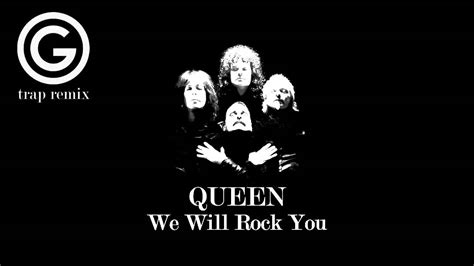 [Trap] Queen   We Will Rock You  Grean Remix    YouTube