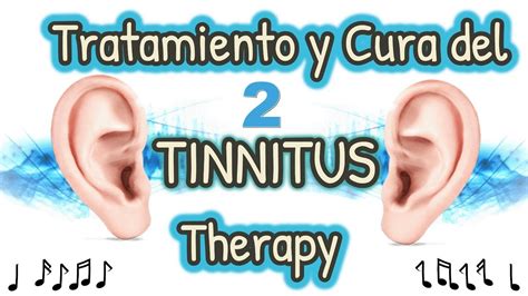 Tratamiento y cura del Tinnitus 2 | 100% Real   YouTube