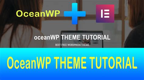Tutorial del tema OceanWP | Cómo crear un sitio web de Wordpress usando ...