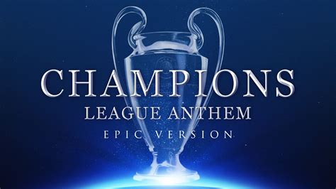 UEFA Champions League Anthem   Epic Version   YouTube