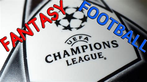 UEFA Champions League Fantasy Football   YouTube