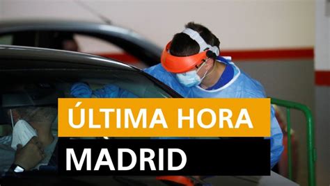 Última hora Madrid: Rebrotes y últimas noticias de hoy 23 ...