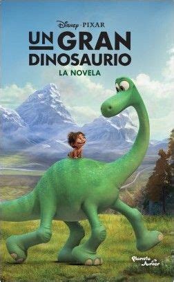 Un gran dinosaurio. La novela, de Disney. Un simple gesto ...