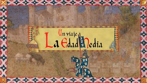 Un viaje a la Edad Media , un audiovisual didáctico producido por Contexto