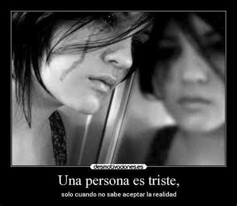 Una persona es triste, | Desmotivaciones