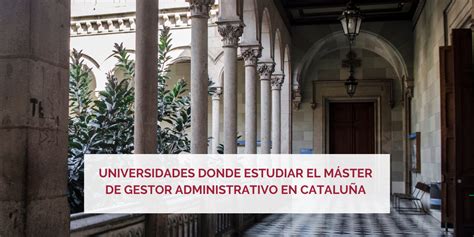 Universidades donde estudiar el máster de Gestor Administrativo en Cataluña